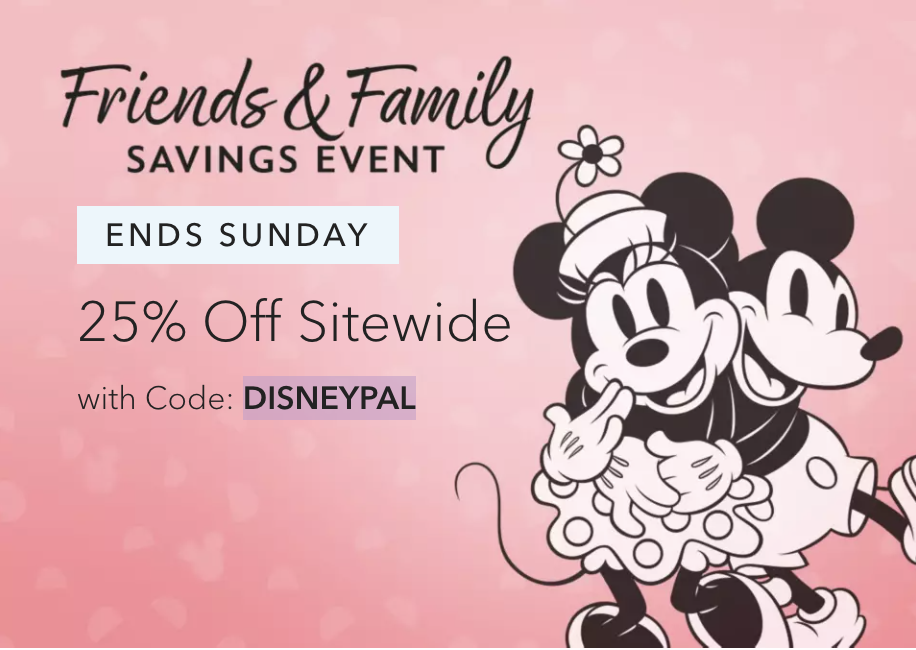 Save 25% With Friends &amp; Family Sale Event on shopDisney Post Image